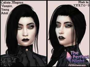 Sims 4 — The Perfect Night - Calista Magnus by YNRTG-S — Calista is a true vampire, what else can I say? She doesn't like