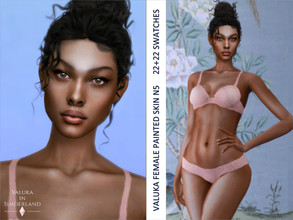 Sims 4 — [Patreon] Valuka - Female Painted skin N5a by Valuka — This is the 1st part of the female skin N5. 22 medium