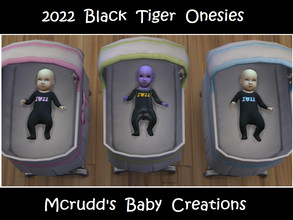 Sims 4 — 2022 Black tiger onesies by mcrudd — All of your little babies will wear the 2022 black tiger onesies. Your