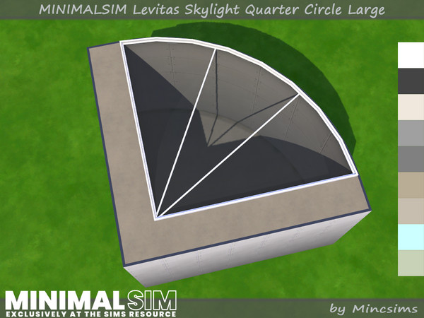 Sims 4 — MINIMALSIM Levitas Skylight Quarter Circle Large by Mincsims — Basegame Compatible 9 swatches