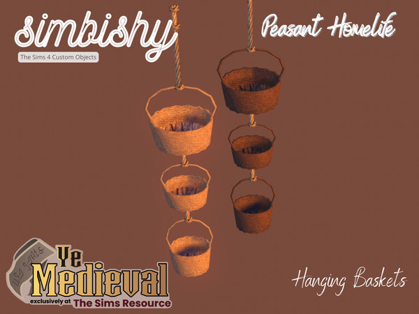 Sims 4 — Ye Medieval - Peasant Homelife  - Hanging Baskets by simbishy — 3 Baskets hanging from the ceiling. Put whatever