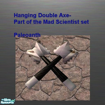 Sims 2 — Mad Scientist set - Double Axe by Paleoanth — This would be nice in either a mad scientist lab or a medieval
