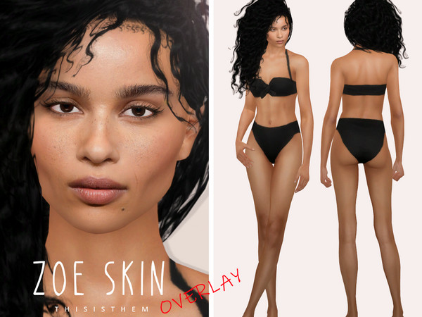 Sims 4 — [Patreon] Zoe Skin OVERLAY by thisisthem — HQ Compatible ; Overlay (4 swatches) ; Skin Details Category ; Teen+