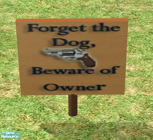 Sims 2 — Med. Yard Sign Recolor- Beware of Owner  by munchkin_brat — Have a really mean sim or just want the neighbors to