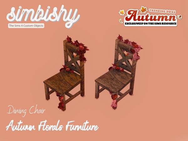 Sims 4 — SIMBISHY Autumn Florals Dining Chair by simbishy — A collection of 10 weathered wooden fuirniture dressed in