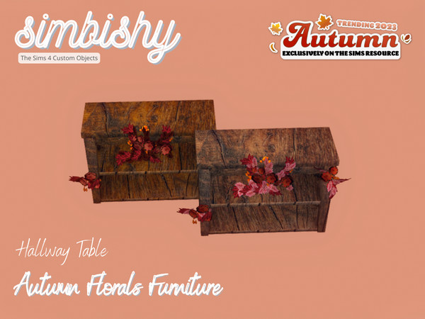 Sims 4 — SIMBISHY Autumn Florals Hallway Table by simbishy — A collection of 10 weathered wooden fuirniture dressed in