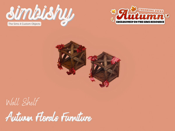 Sims 4 — SIMBISHY Autumn Florals Wall Shelf by simbishy — A collection of 10 weathered wooden fuirniture dressed in