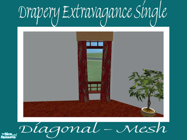 Sims 2 — Drapery Extravagance Single - Diag Mesh by Shakeshaft — Part of a new mesh set of curtains, set includes meshes