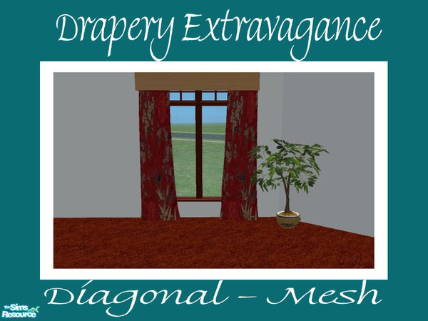 Sims 2 — Drapery Extravagance - Diagonal Mesh by Shakeshaft — Part of a new mesh set of curtains, set includes meshes and
