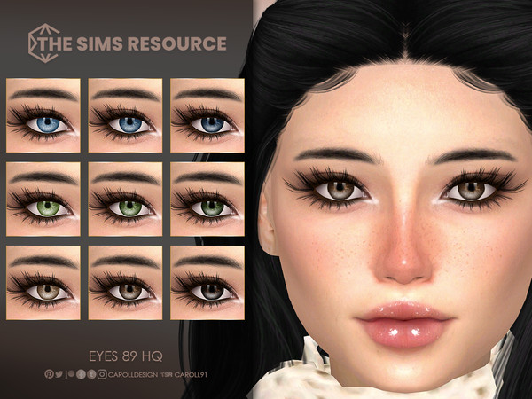Sims 4 — Eyes 89 HQ by Caroll912 — A 9-swatch realistic set of eyes shades blue, green, black and brown. Suited for all