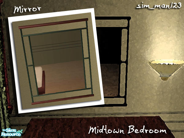 Sims 2 — Midtown Bedroom - Mirror by sim_man123 — The mirror mesh from my Midtown Bedroom. REQUIRES the bed file for