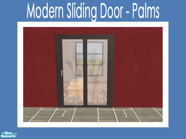 Sims 2 — Modern Sliding Door - Palms by Shakeshaft — Part of a set of Glass recolours for my Modern Windows and Doors