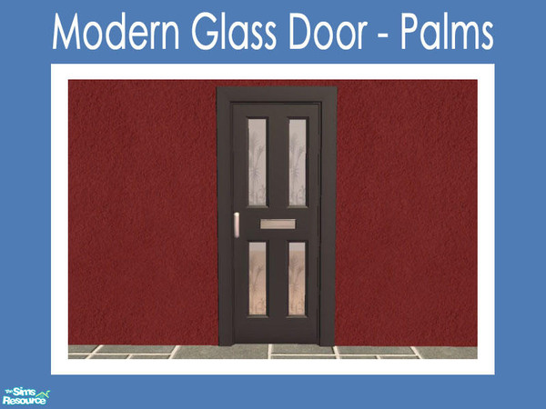 Sims 2 — Modern Glass Door - Palms by Shakeshaft — Part of a set of Glass recolours for my Modern Windows and Doors Set.