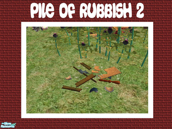 Sims 2 — Pile of Rubbish 2 by Shakeshaft — Part of a set of complete and utter Rubbish...Fed up of tidy gardens...then