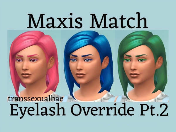 Sims 4 — MM Eyelash Override Pt.2 by transsexualbae — Maxis Match eyelash override part 2