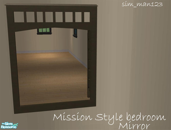 Sims 2 — MIssion Style Bedroom -Mirror by sim_man123 — The mirror mesh for my Mission Style bedroom. Made to be placed