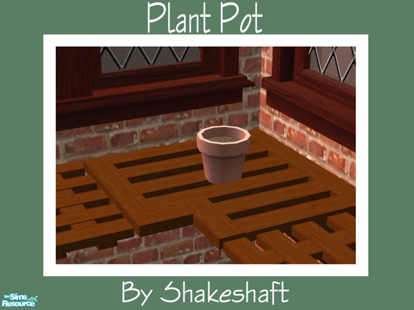 Sims 2 — Plant Pot by Shakeshaft — Part of a set of Gardening objects for the Sim with green fingers,set includes a