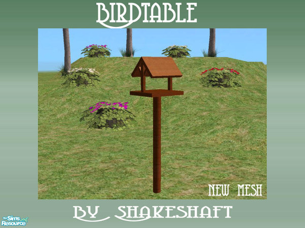 Sims 2 — BirdTable - New Mesh by Shakeshaft — Part of a set of New Birdtables to adorn your sims gardens, found under