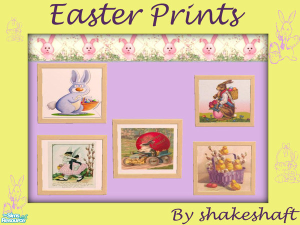 Sims 2 — Easter Prints by Shakeshaft — A collection of 5 prints and a yellow frame with Easter in mind..** TSRAA **