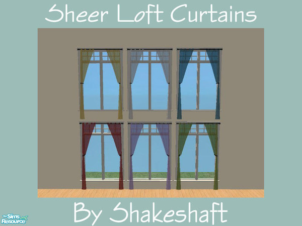 Sims 2 — Sheer Loft Curtains by Shakeshaft — A set of 6 Sheer Fabric recolours of the Loft Curtains. ** TSRAA **