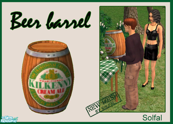 Sims 2 — Beer Barrel by solfal — Works like the Maxis champagne.