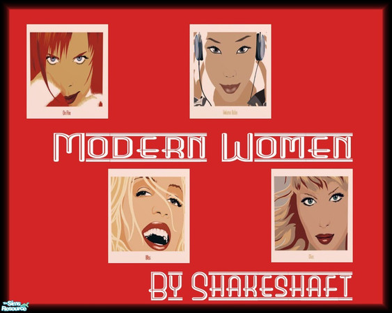 Sims 2 — Modern Women by Shakeshaft — A set of four Modern Prints of very modern women.