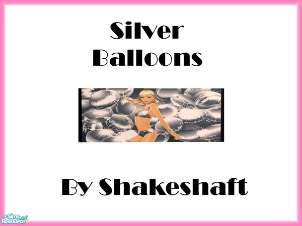 Sims 2 — Silver Balloons by TSR Archive — Part of a set of 4 Hed Khandi style prints. ** TSRAA ** ** Latest CEP 3.3