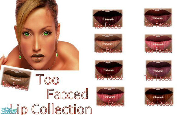 Sims 2 — Too Faced Lipstick Collection by fortunecookie1 — Plump, luscious, and sooo pretty, your sim may try to wear