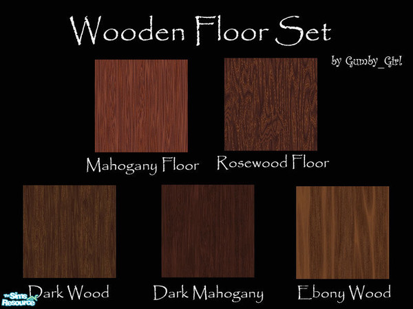 Sims 2 — Wood Floors Set by Gumby_Girl — A set of wooden floors to decorate your sims home. Set includes Dark Mahogany,