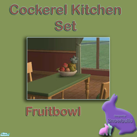 Sims 2 — Cockerel Kitchen set - fruitbowl by Snowbelle — This kitchen set matches the Cockerel walls from the