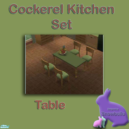 Sims 2 — Cockerel Kitchen set - Table by Snowbelle — This kitchen set matches the Cockerel walls from the "Kitchen