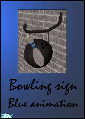 Sims 2 — Bowling Sign Blue Animation by solfal — Animated bowling sign. Start to animate when you begin to play This