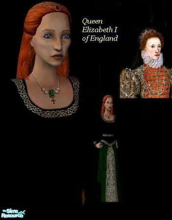 Sims 2 — Queen Elizabeth I by MrMoonlightGirl — This is the first of my "Royal Sims". Queen Elizabeth I,