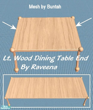 Sims 2 — Light Wood Dining Table - Side by Raveena — This is the side piece of the dining table. You need both the center