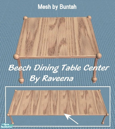 Sims 2 — Beech Dining Table - Center by Raveena — This is the center piece of the dining table. You need both the center