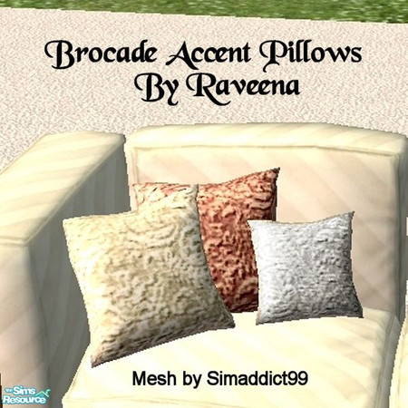 Sims 2 — Brocade Accent Pillows by Raveena — You need Simaddict99's mesh file for the pillows. Download it below. To