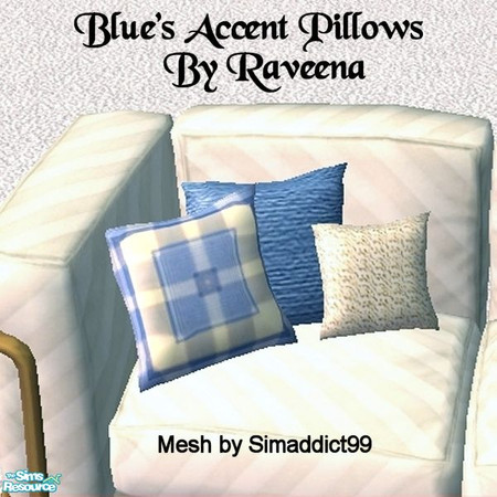 Sims 2 — Blue Accent Pillows by Raveena — You need Simaddict99's mesh file for the pillows. Download it below. To place