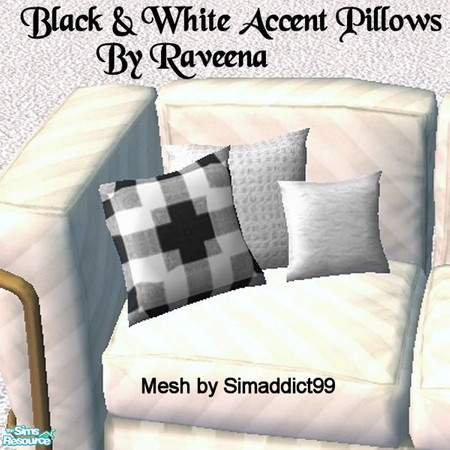 Sims 2 — Black & White Accent Pillows by Raveena — You need Simaddict99's mesh file for the pillows. Download it
