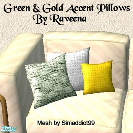 Sims 2 — Green & Gold Accent Pillows by Raveena — You need Simaddict99's mesh file for the pillows. Download it