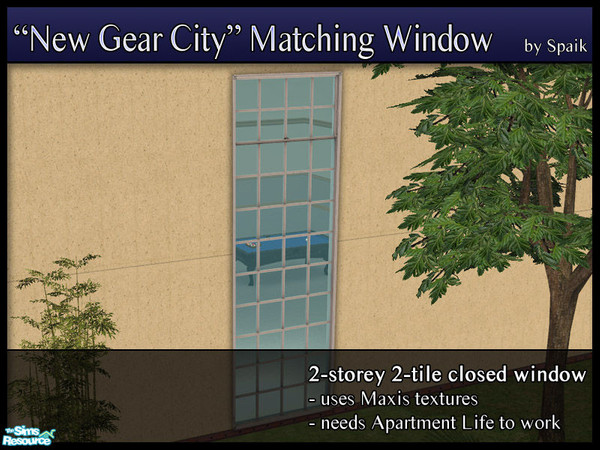 Sims 2 — New Gear City Window - 2storey 2tile Closed by Spaik — Matching window for Maxis New Gear City windows. It uses