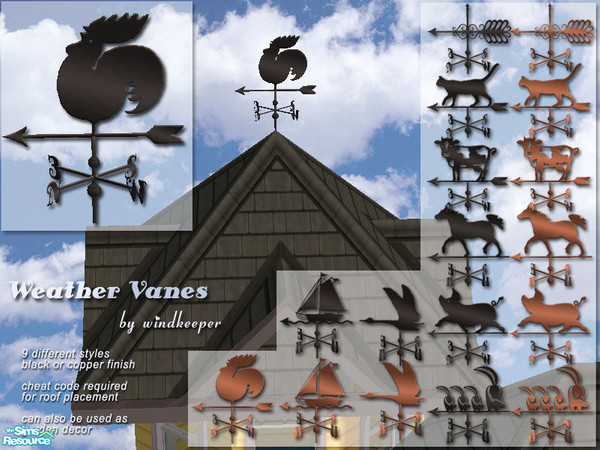 Sims 2 — Weather Vanes by Windkeeper — Use "moveobjects on" cheatcode, place the weather vane on the attic