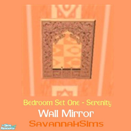Sims 2 — Wall Mirror - Bedroom Set One - Serenity by oldmember_SavannahSims — Enjoy a sense of calm with the Serenity