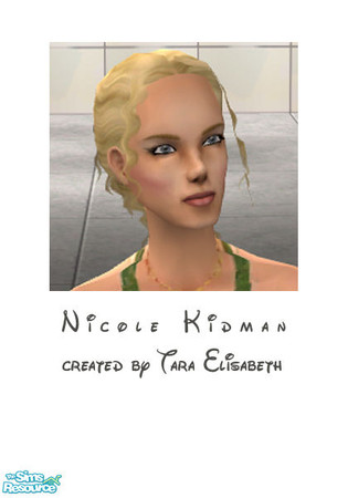 Sims 2 — Nicole Kidman by Tara Elisabeth — Nicole Kidman is one of the most powerful and talented actresses in Hollywood