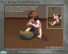 Sims 2 — Free Range Cereal Bowl Set by MsBarrows — Tired of lugging toddlers in and out of high chairs? Wishing there was