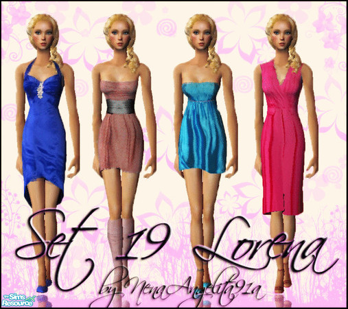 Sims 2 — Set 19 Lorena by NenaAngelita91a — Hello!!!!! This new set have 4 dresses, you need the mesh 007, mesh 084, mesh