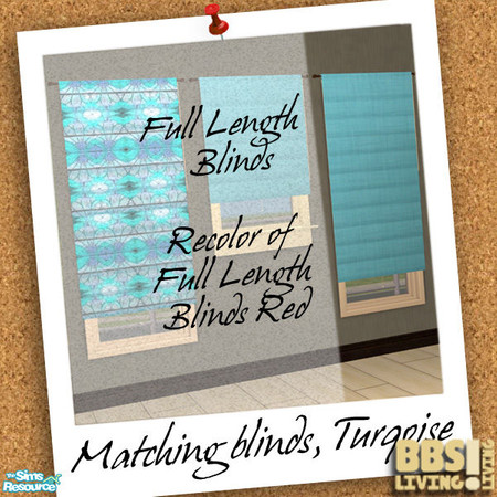 Sims 2 — Matching Blinds set, Turqoise by BetterbeSim — Bright colored blinds, full length or short, plain or with flower
