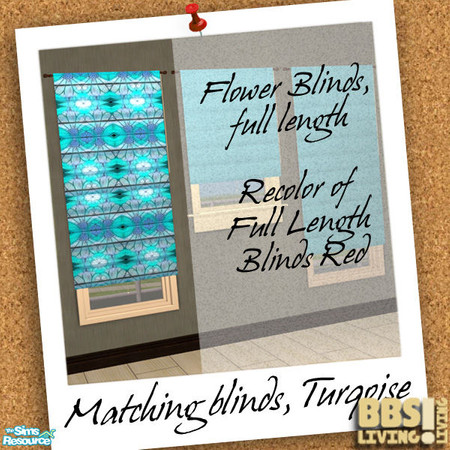 Sims 2 — Matching Blinds set, Turqoise Flower by BetterbeSim — Bright colored blinds, full length or short, plain or with