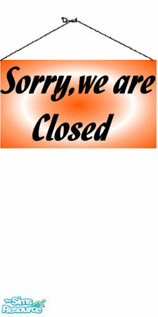 Sims 2 — closed optional by ericnsue — A sign for the front of your community lot stores! There is also an open sign