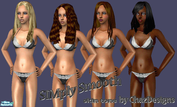 Sims 2 — SIMply Smooth shiney skin by ChazDesigns — Totaly sexy, feminine. Super smooth and shiney skin that will