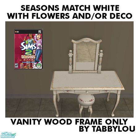 Sims 2 — TL - SM WhiteFlowers+Deco VanityWood by TabbyLou — Back Country Vanity Wood ONLY in Seasons Furniture set in
